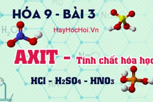 Tính chất hóa học của axit, cách xác định thứ tự axit mạnh axit yếu và bài tập - hóa 9 bài 3